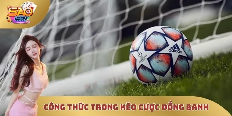 Công thức trong kèo cược đồng banh tại SAOWIN