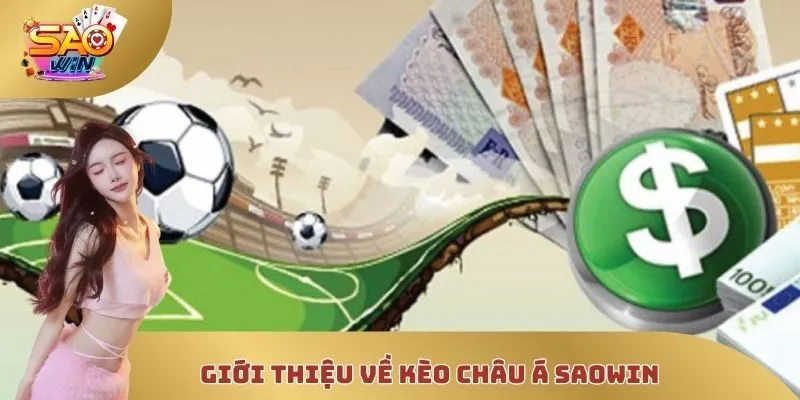 Giới thiệu về kèo châu Á SAOWIN