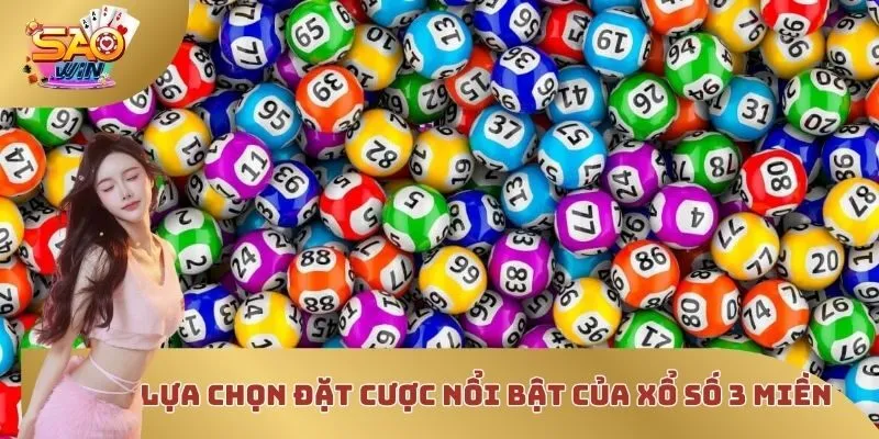 Lựa chọn đặt cược nổi bật của xổ số 3 miền
