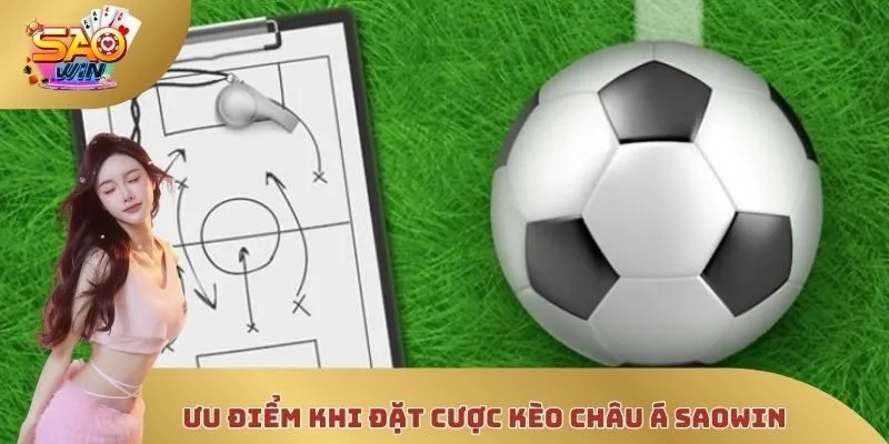 Ưu điểm khi đặt cược kèo châu Á SAOWIN